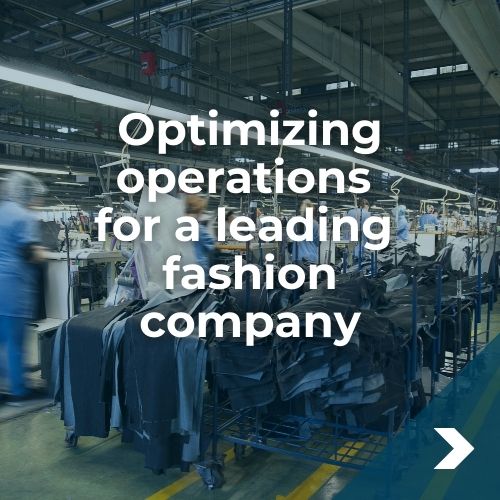 Optimizing operations for a leading fashion company Optimizing operations for a leading fashion company