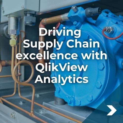 Driving Supply Chain excellence with QlikView Analytics Driving Supply Chain excellence with QlikView Analytics