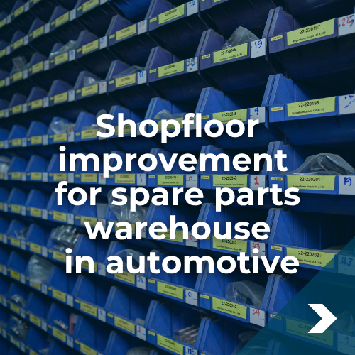 Shopfloor improvement for spare parts warehouse in automotive